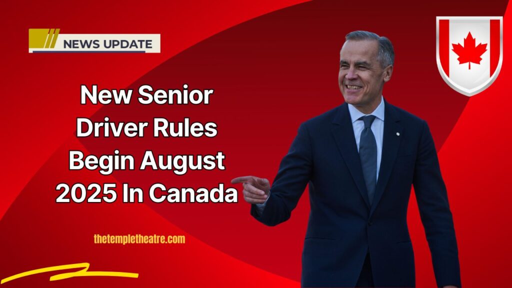New Senior Driver Rules Begin August 2025 In Canada – What To Do Before Renewing Your License