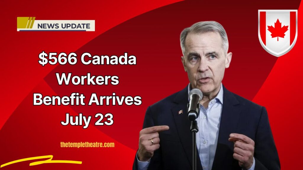 $566 Canada Workers Benefit Arrives July 23 – Check If You Qualify For This Mid-Year Cash Boost