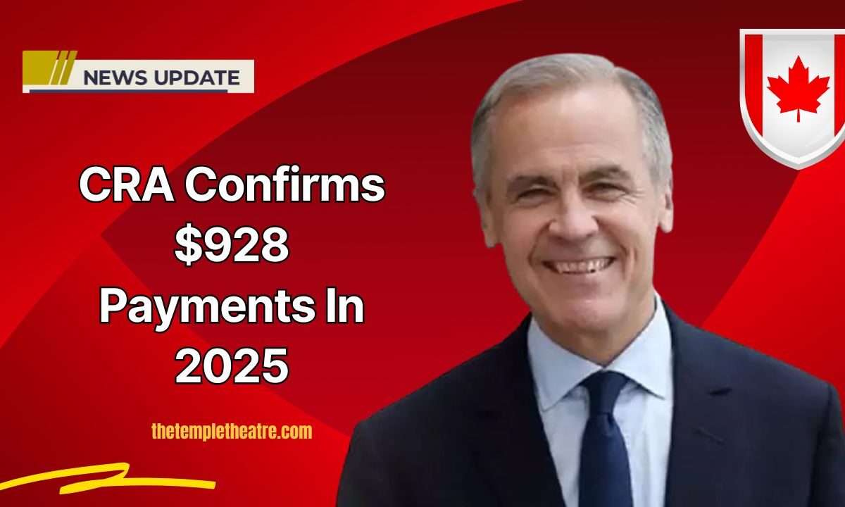 CRA Confirms $928 Payments In 2025 – Who Qualifies And When Will You Receive It?