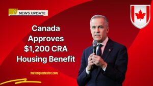 Canada Approves $1,200 CRA Housing Benefit – Check Who’s Eligible And October 15 Payment Details
