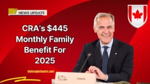 CRA’s $445 Monthly Family Benefit For 2025 – Eligibility, Payment Dates & Everything You Need to Know