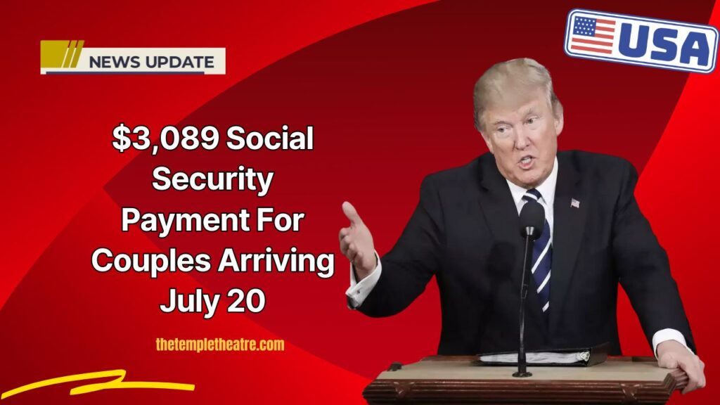 $3,089 Social Security Payment For Couples Arriving July 20 – Check Eligibility, Payment Schedule, And Status Now
