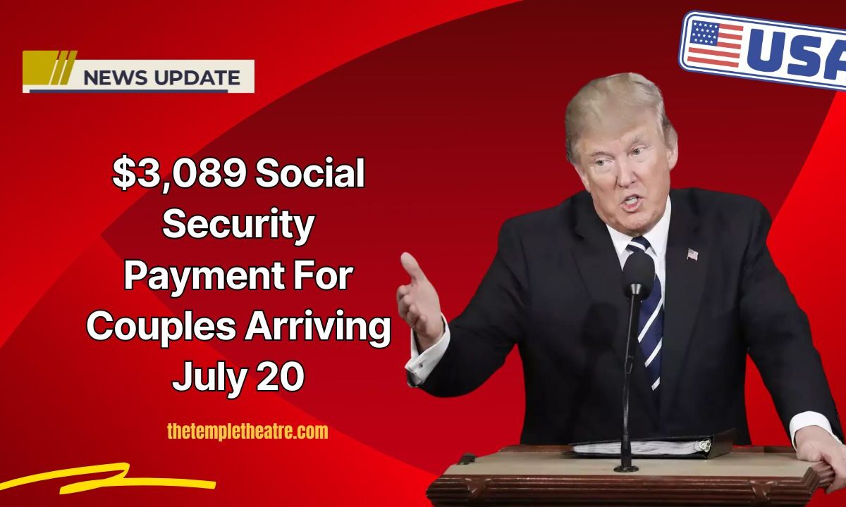 $3,089 Social Security Payment For Couples Arriving July 20 – Check Eligibility, Payment Schedule, And Status Now