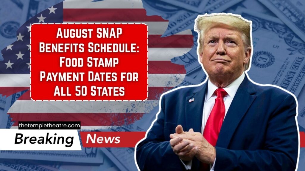 August SNAP Benefits Schedule: Food Stamp Payment Dates for All 50 States