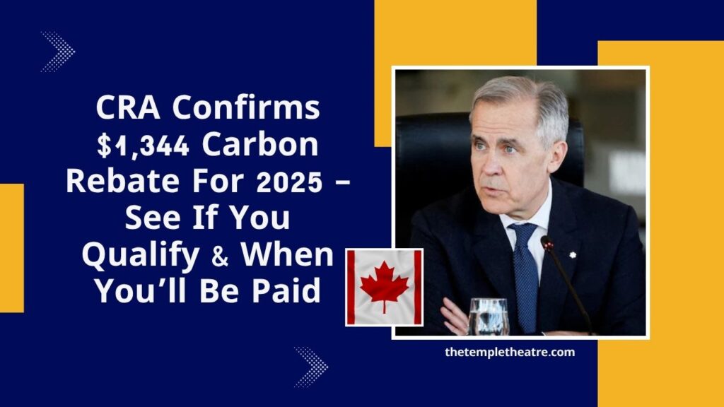 CRA Confirms $1,344 Carbon Rebate For 2025 – See If You Qualify & When You’ll Be Paid