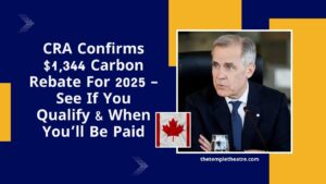 CRA Confirms $1,344 Carbon Rebate For 2025 – See If You Qualify & When You’ll Be Paid
