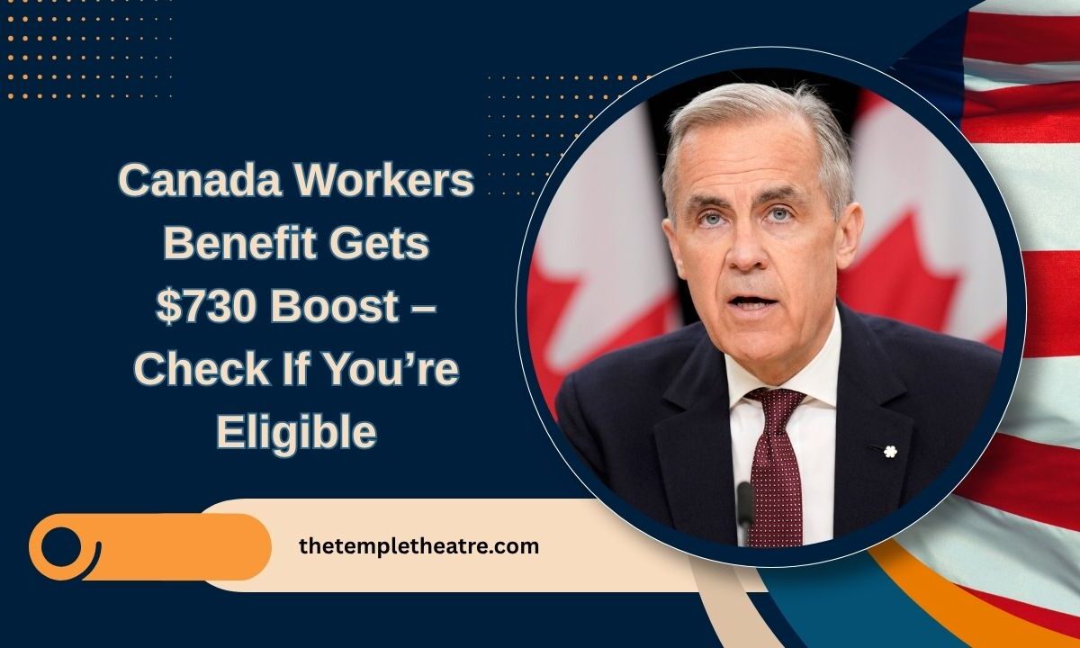 Canada Workers Benefit Gets $730 Boost – Check If You’re Eligible And When You’ll Be Paid