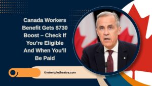 Canada Workers Benefit Gets $730 Boost – Check If You’re Eligible And When You’ll Be Paid