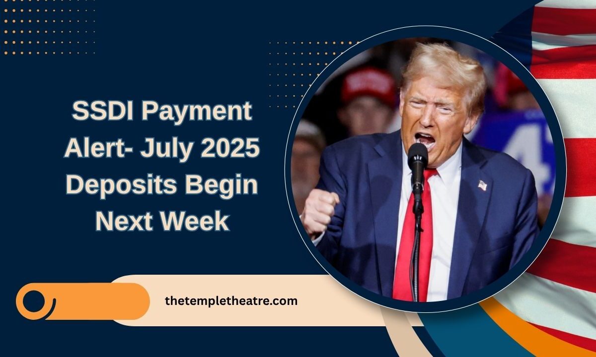 SSDI Payment Alert- July 2025 Deposits Begin Next Week – Check If You Qualify For The $4,018 Maximum