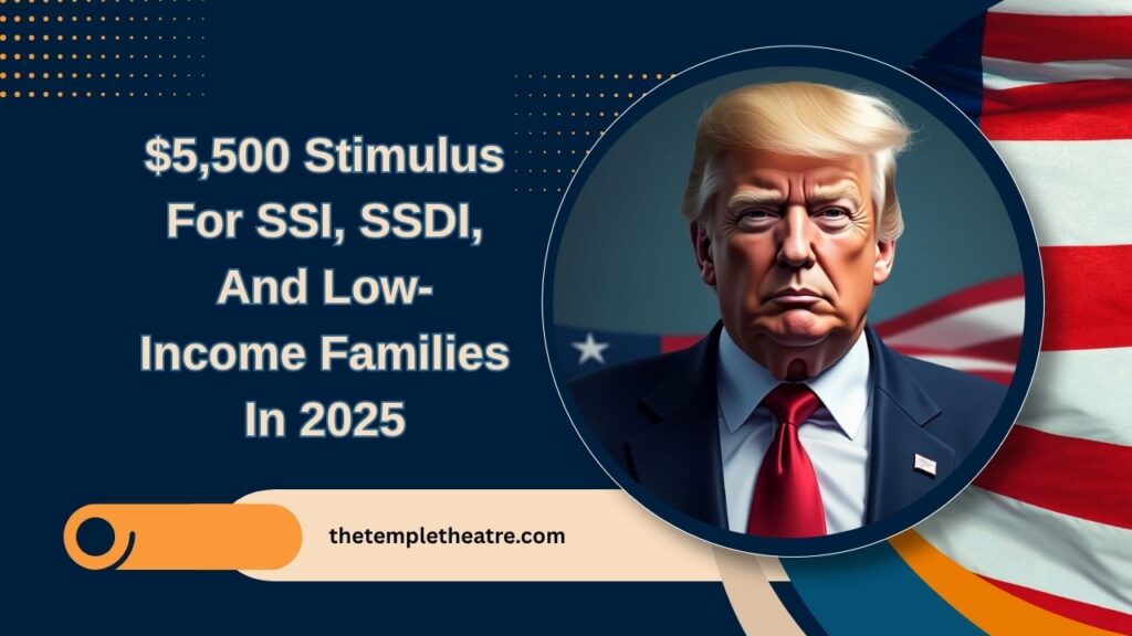 $5,500 Stimulus For SSI, SSDI, And Low-Income Families In 2025 – Are You Eligible To Receive It?
