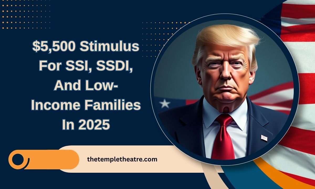 $5,500 Stimulus For SSI, SSDI, And Low-Income Families In 2025 – Are You Eligible To Receive It?