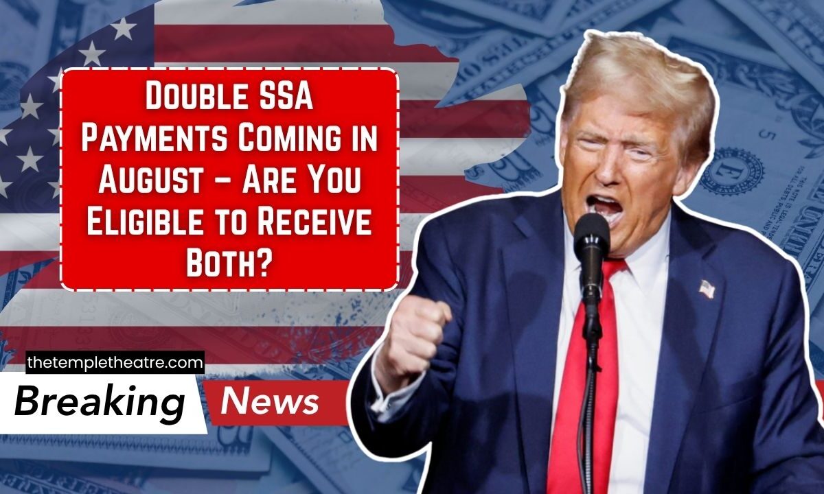 Double SSA Payments Coming in August – Are You Eligible to Receive Both?