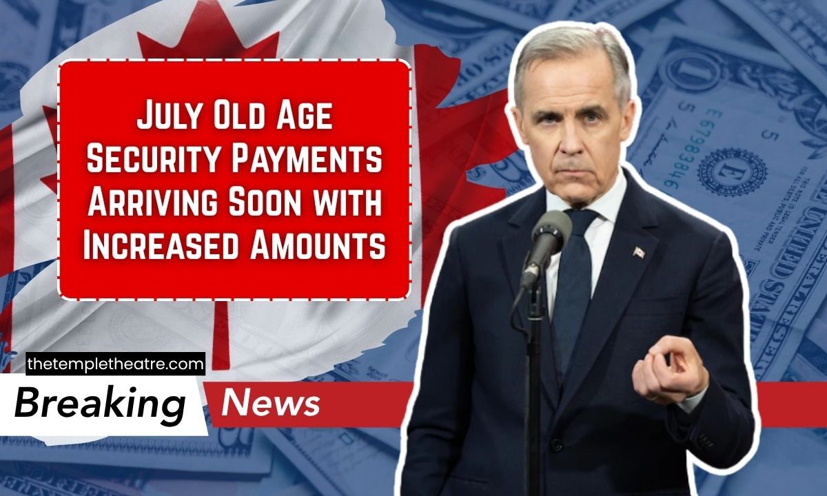 July Old Age Security Payments Arriving Soon with Increased Amounts
