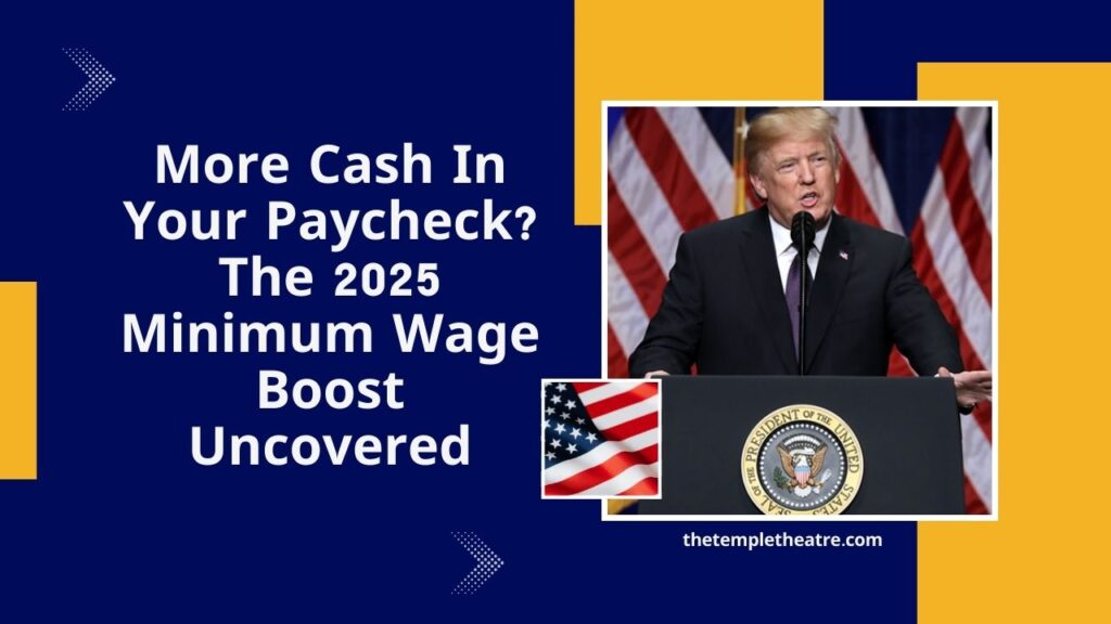 More Cash In Your Paycheck? The 2025 Minimum Wage Boost Uncovered
