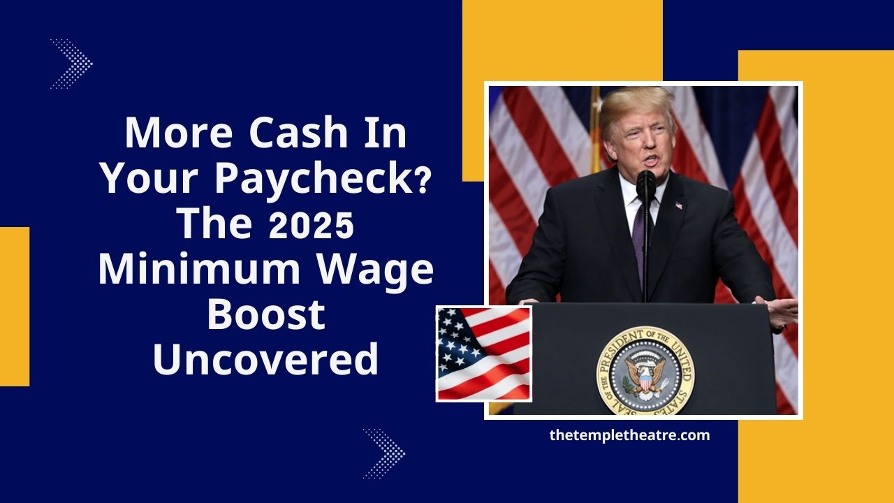 More Cash In Your Paycheck? The 2025 Minimum Wage Boost Uncovered