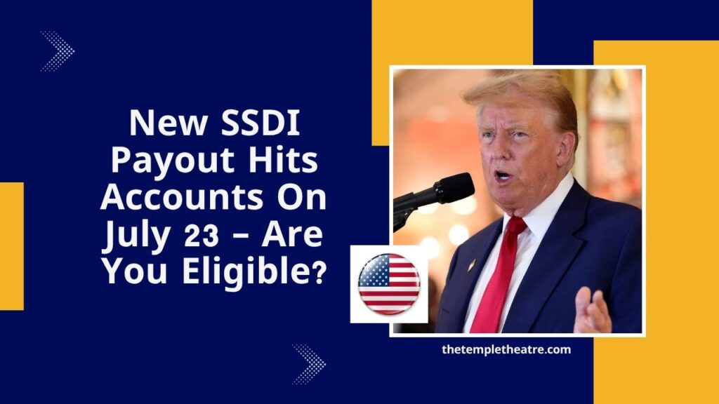 New SSDI Payout Hits Accounts On July 23 – Are You Eligible?