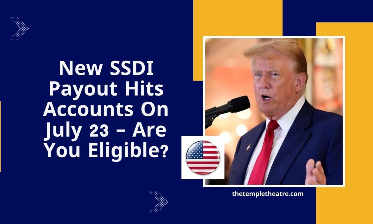 New SSDI Payout Hits Accounts On July 23 – Are You Eligible?