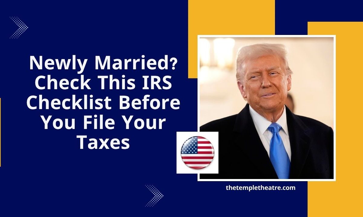 Newly Married? Check This IRS Checklist Before You File Your Taxes