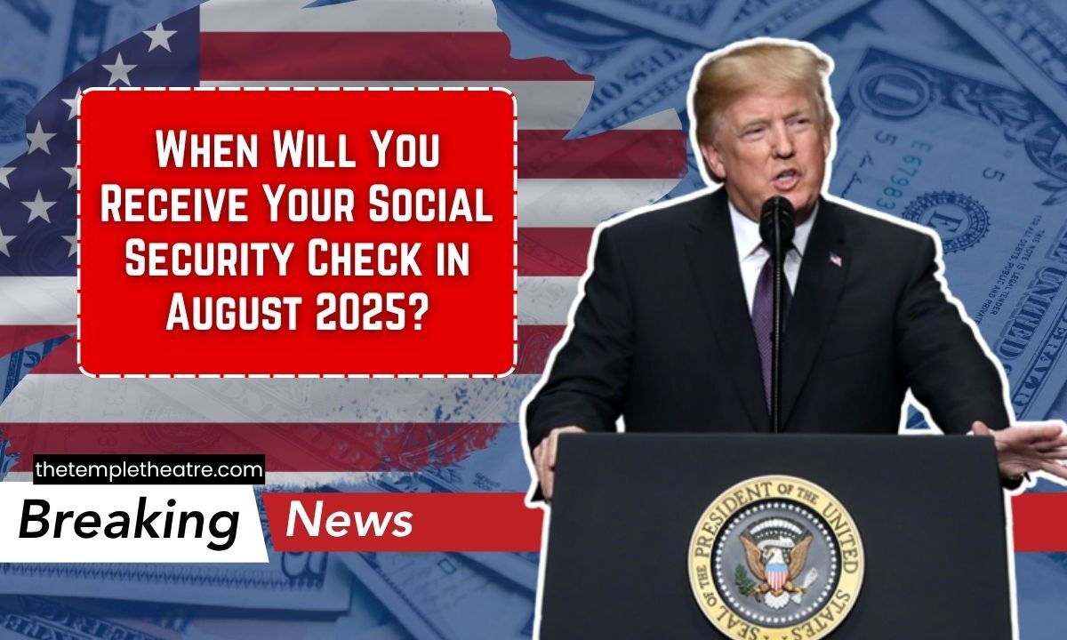When Will You Receive Your Social Security Check in August 2025?